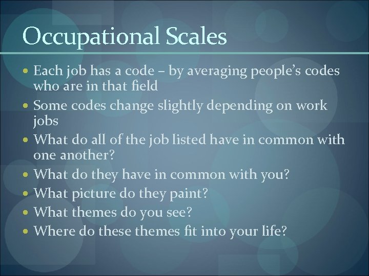 Occupational Scales Each job has a code – by averaging people’s codes who are