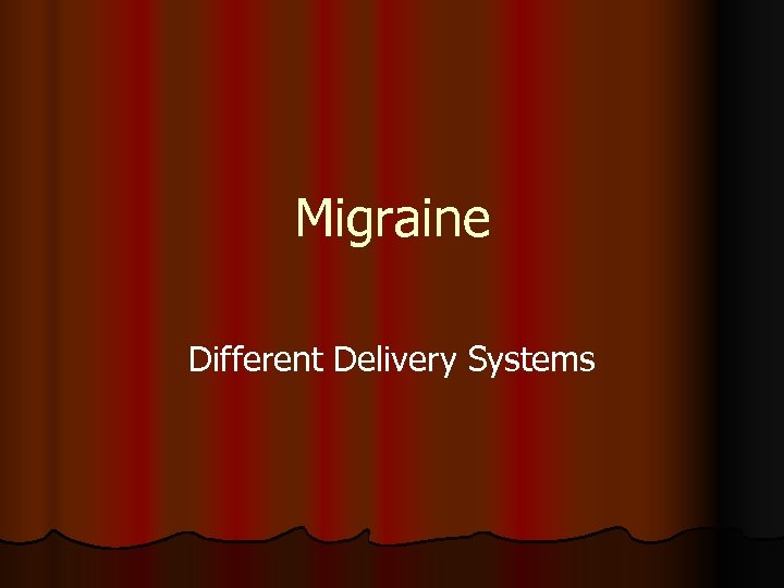 Migraine Different Delivery Systems 