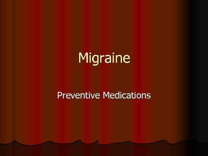 Migraine Preventive Medications 