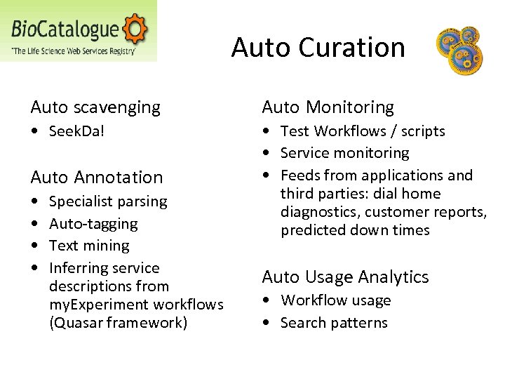 Auto Curation Auto scavenging Auto Monitoring • Seek. Da! • Test Workflows / scripts