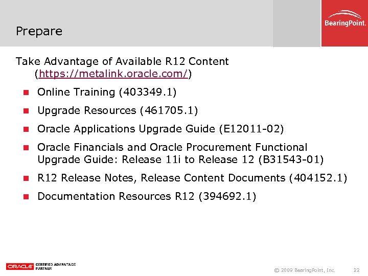 Prepare Take Advantage of Available R 12 Content (https: //metalink. oracle. com/) Online Training