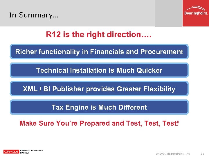 In Summary… R 12 is the right direction…. Richer functionality in Financials and Procurement