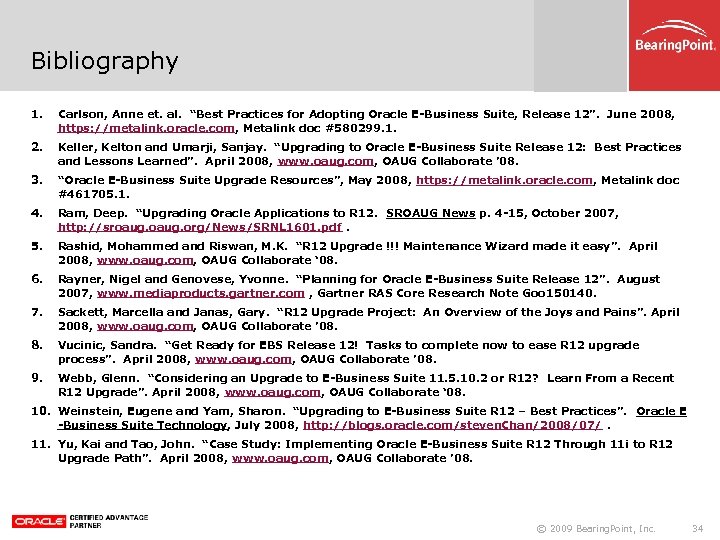 Bibliography 1. Carlson, Anne et. al. “Best Practices for Adopting Oracle E-Business Suite, Release