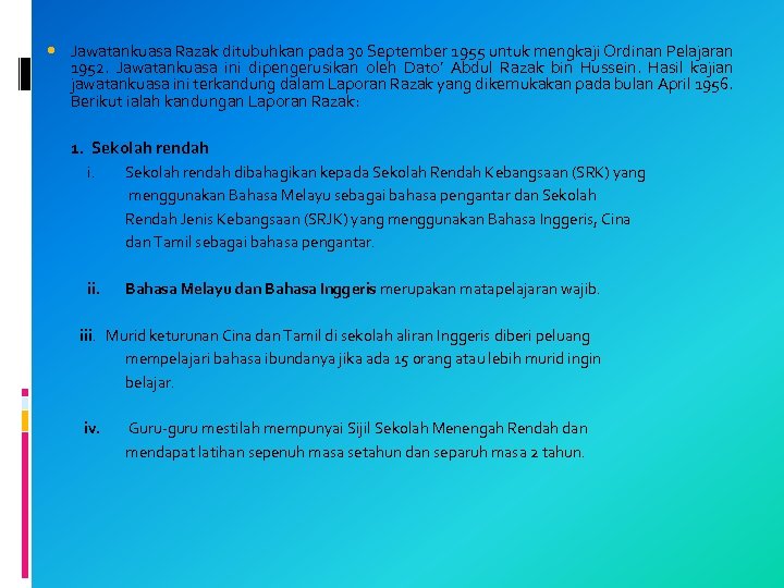  Jawatankuasa Razak ditubuhkan pada 30 September 1955 untuk mengkaji Ordinan Pelajaran 1952. Jawatankuasa