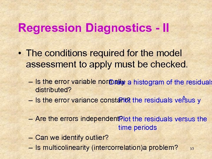 Regression Diagnostics - II • The conditions required for the model assessment to apply