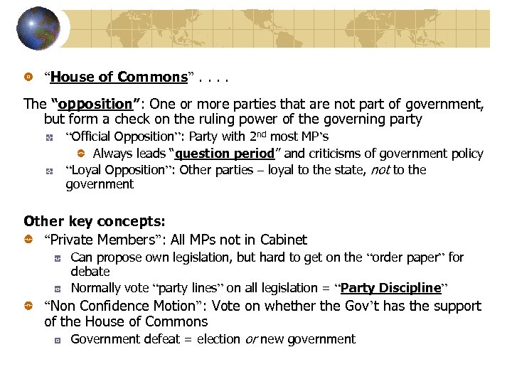 “House of Commons”. . The “opposition”: One or more parties that are not part