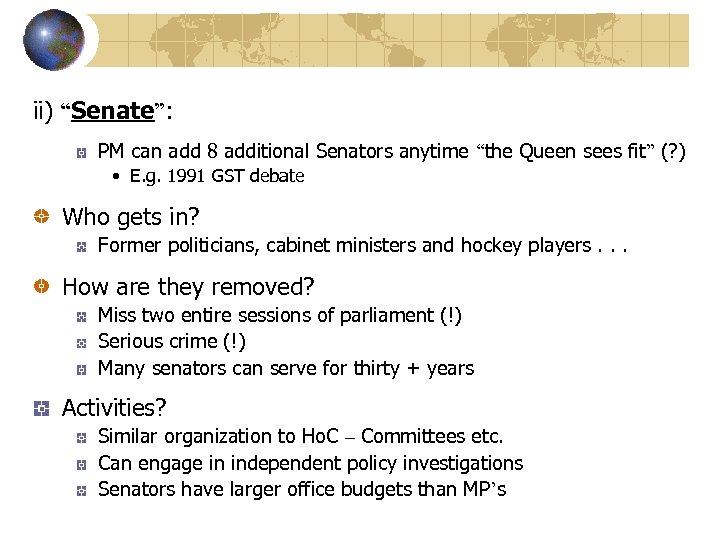 ii) “Senate”: PM can add 8 additional Senators anytime “the Queen sees fit” (?