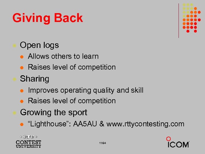 Giving Back l Open logs l l l Sharing l l l Allows others