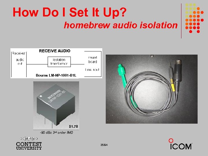 How Do I Set It Up? homebrew audio isolation Bourns LM-NP-1001 -B 1 L