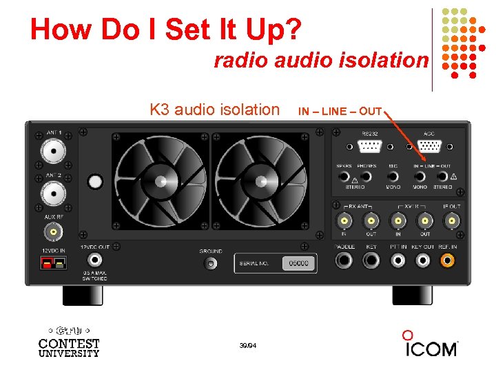 How Do I Set It Up? radio audio isolation K 3 audio isolation 39/94