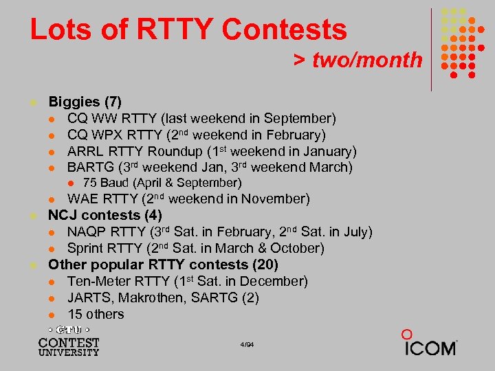 Lots of RTTY Contests > two/month l Biggies (7) l CQ WW RTTY (last