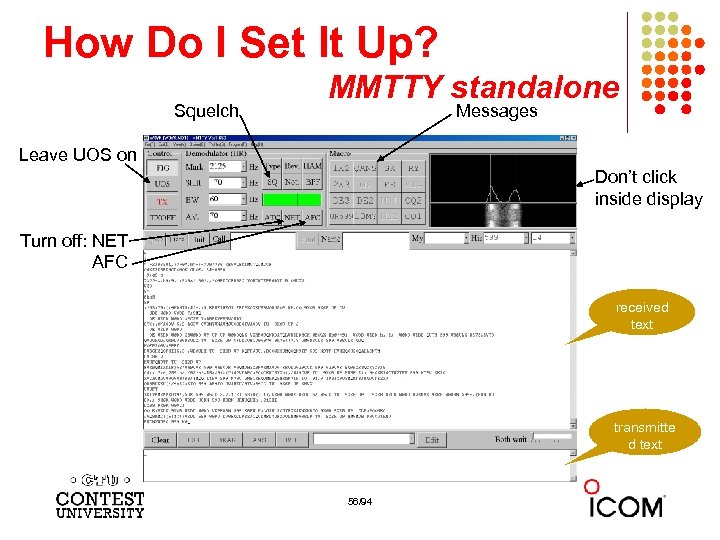 How Do I Set It Up? Squelch MMTTY standalone Messages Leave UOS on Don’t