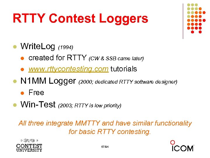 RTTY Contest Loggers l Write. Log (1994) l l l N 1 MM Logger