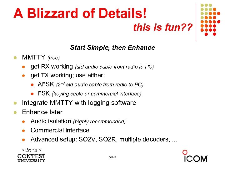 A Blizzard of Details! this is fun? ? Start Simple, then Enhance l l