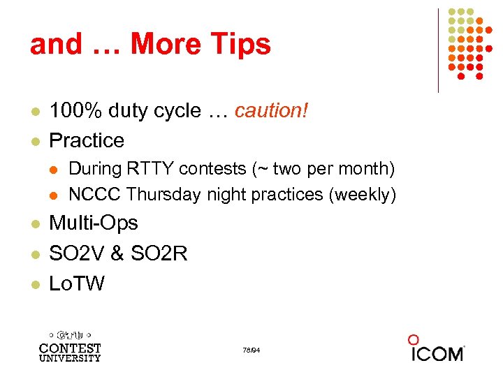 and … More Tips l l 100% duty cycle … caution! Practice l l
