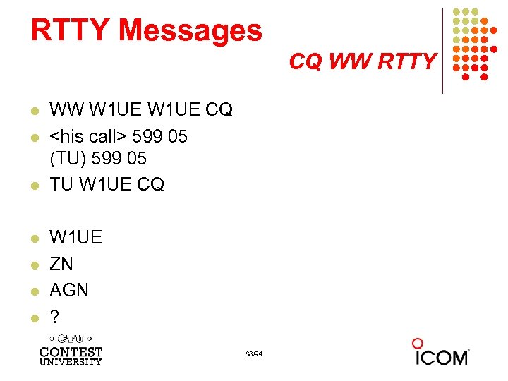 RTTY Messages CQ WW RTTY l l l l WW W 1 UE CQ