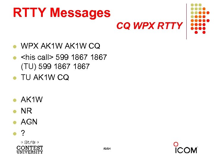 RTTY Messages CQ WPX RTTY l l l l WPX AK 1 W CQ