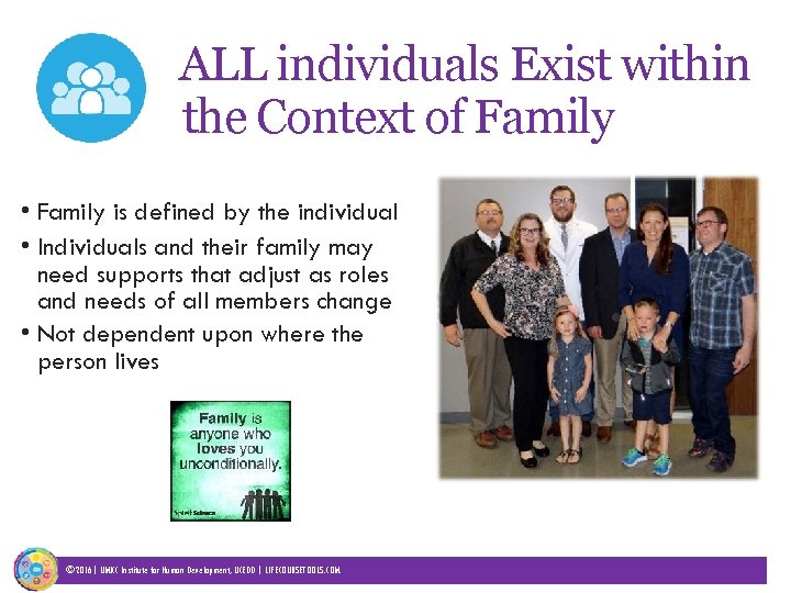 ALL individuals Exist within the Context of Family • Family is defined by the