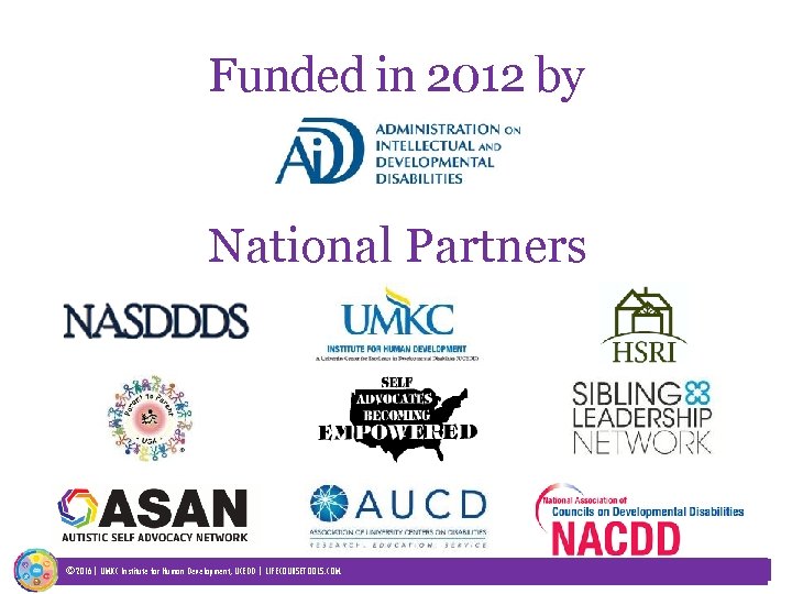 Funded in 2012 by National Partners © 2016| UMKC Institute for Human Development, UCEDD