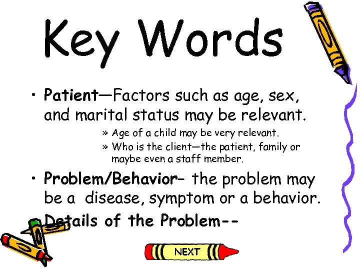 Key Words • Patient—Factors such as age, sex, and marital status may be relevant.