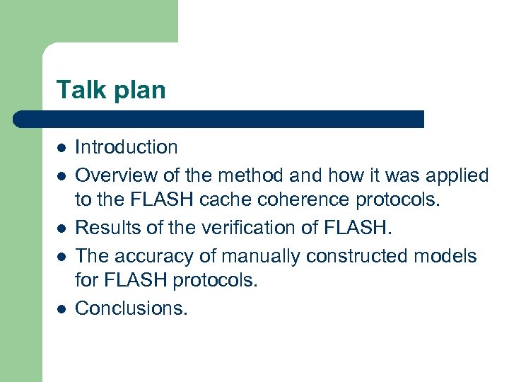 Talk plan l l l Introduction Overview of the method and how it was