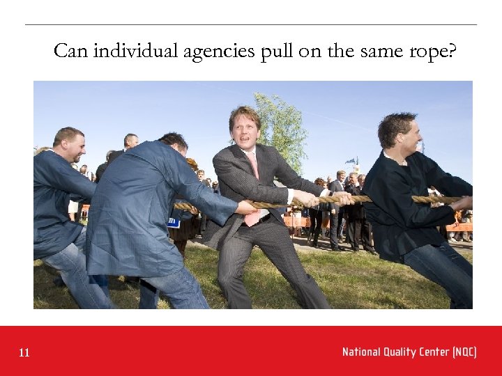 Can individual agencies pull on the same rope? 11 