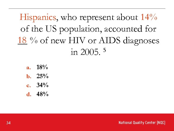 Hispanics, who represent about 14% of the US population, accounted for 18 __ %