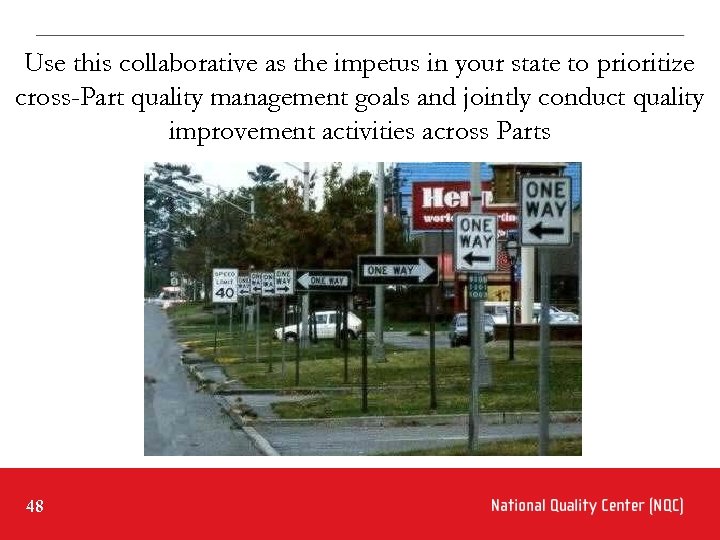 Use this collaborative as the impetus in your state to prioritize cross-Part quality management