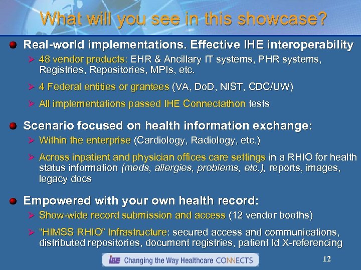 What will you see in this showcase? Real-world implementations. Effective IHE interoperability Ø 48