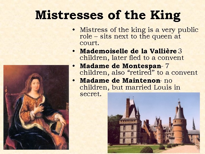 Mistresses of the King • Mistress of the king is a very public role