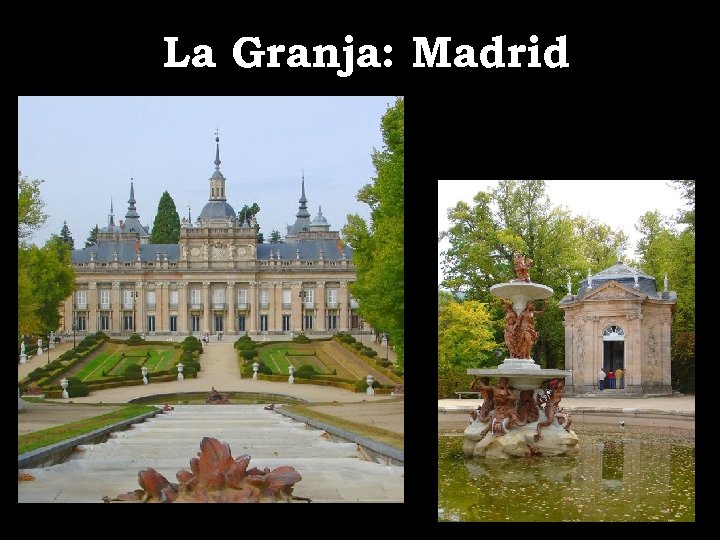 La Granja: Madrid 