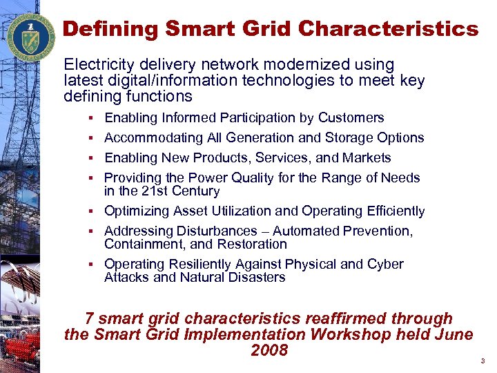 Defining Smart Grid Characteristics Electricity delivery network modernized using latest digital/information technologies to meet