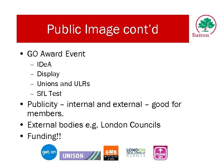 Public Image cont’d • GO Award Event – – IDe. A Display Unions and