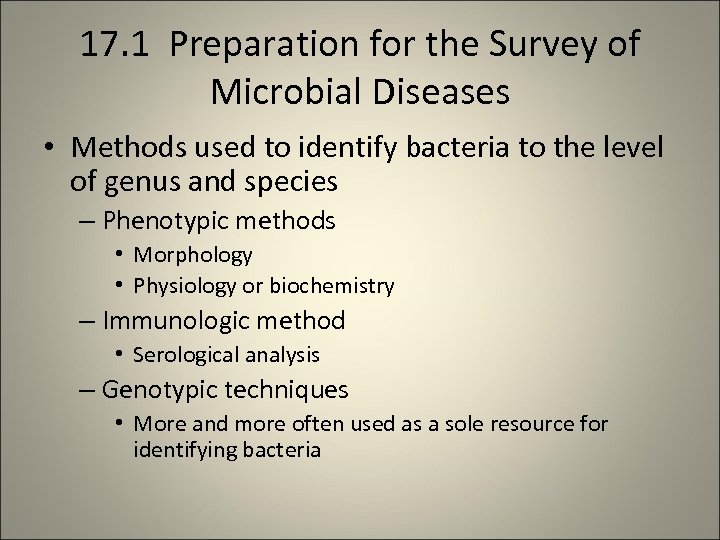 17. 1 Preparation for the Survey of Microbial Diseases • Methods used to identify