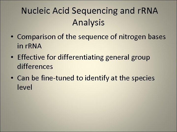 Nucleic Acid Sequencing and r. RNA Analysis • Comparison of the sequence of nitrogen