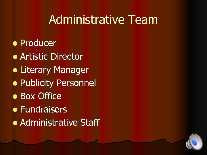 Administrative Team l Producer l Artistic Director l Literary Manager l Publicity Personnel l