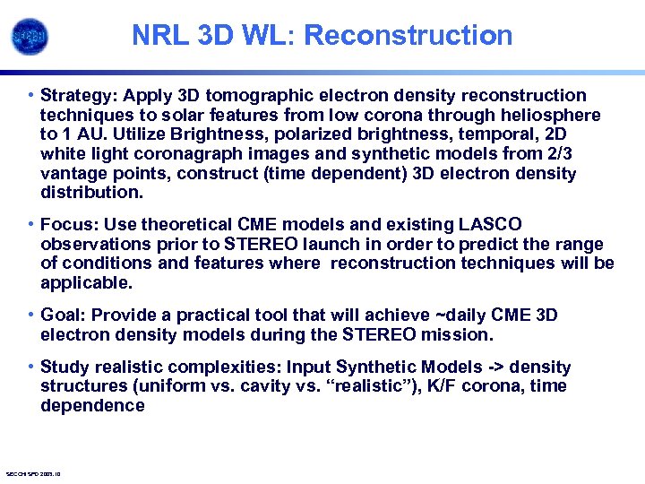 NRL 3 D WL: Reconstruction • Strategy: Apply 3 D tomographic electron density reconstruction
