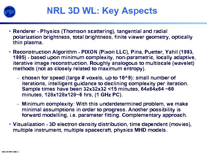 NRL 3 D WL: Key Aspects • Renderer - Physics (Thomson scattering), tangential and