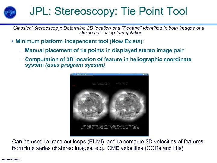 JPL: Stereoscopy: Tie Point Tool Classical Stereoscopy: Determine 3 D location of a “Feature”