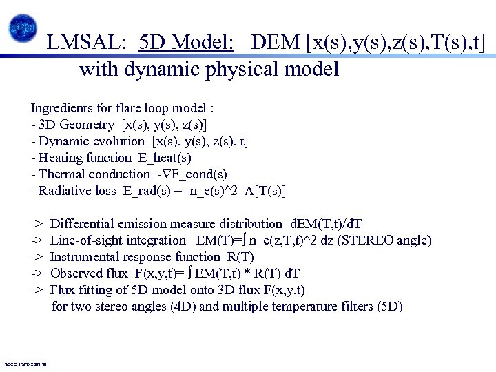 LMSAL: 5 D Model: DEM [x(s), y(s), z(s), T(s), t] with dynamic physical model