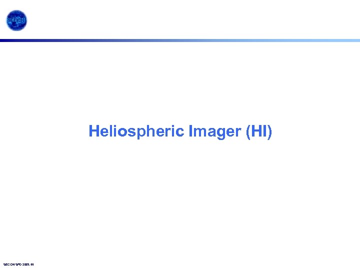 Heliospheric Imager (HI) SECCHI SPD 2003. 55 