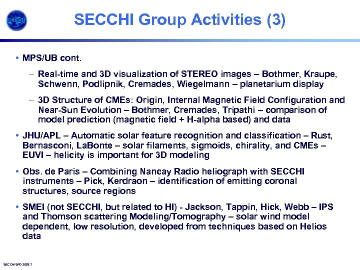 SECCHI Group Activities (3) • MPS/UB cont. – Real-time and 3 D visualization of