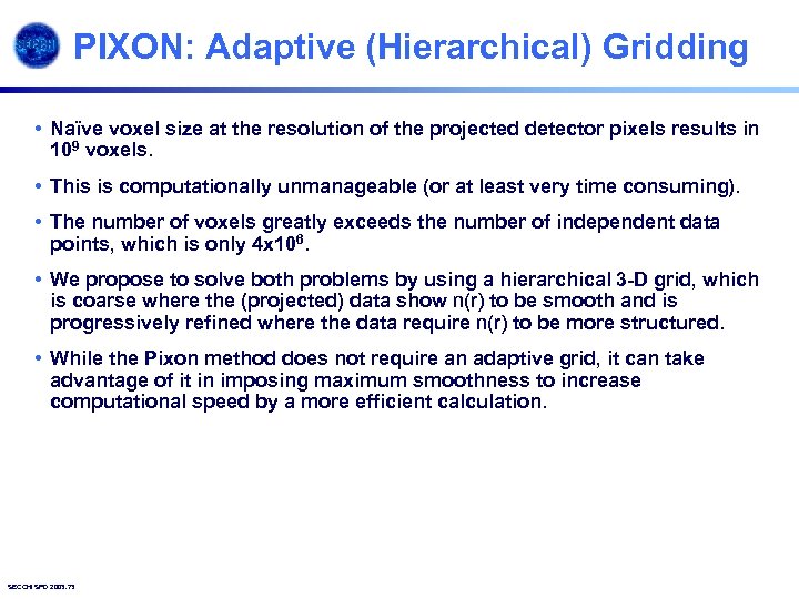 PIXON: Adaptive (Hierarchical) Gridding • Naïve voxel size at the resolution of the projected