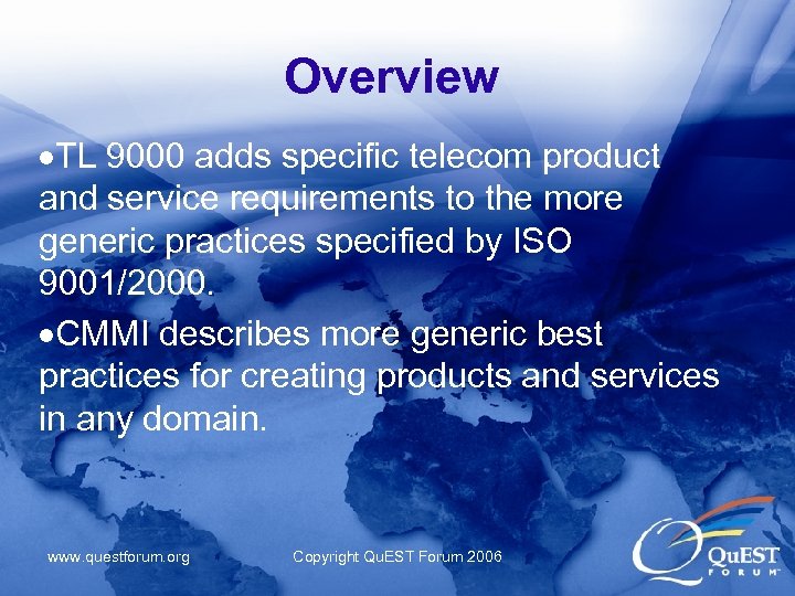 Overview TL 9000 adds specific telecom product and service requirements to the more generic