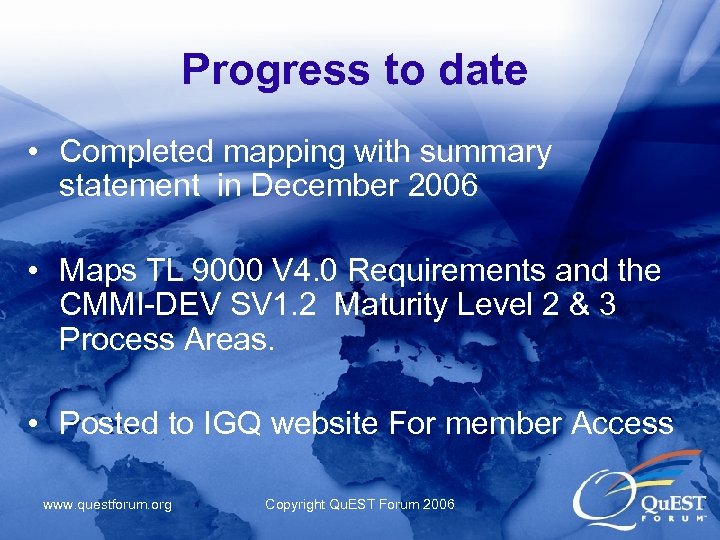 Progress to date • Completed mapping with summary statement in December 2006 • Maps