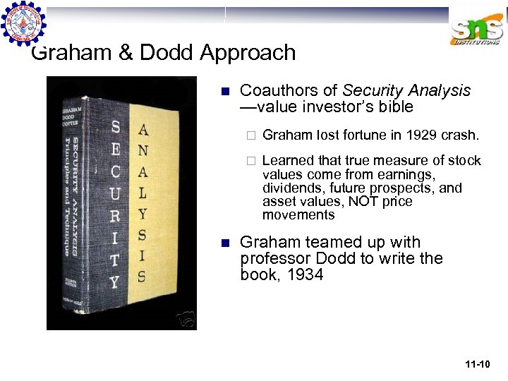 Graham & Dodd Approach n Coauthors of Security Analysis —value investor’s bible ¨ ¨