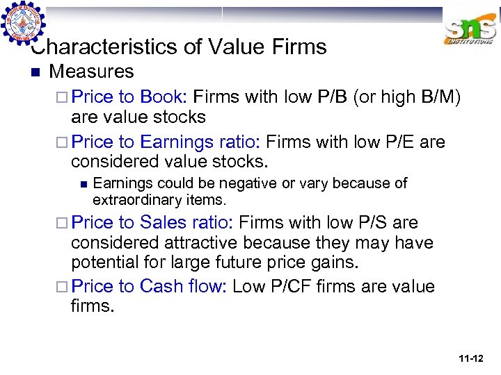 Characteristics of Value Firms n Measures ¨ Price to Book: Firms with low P/B