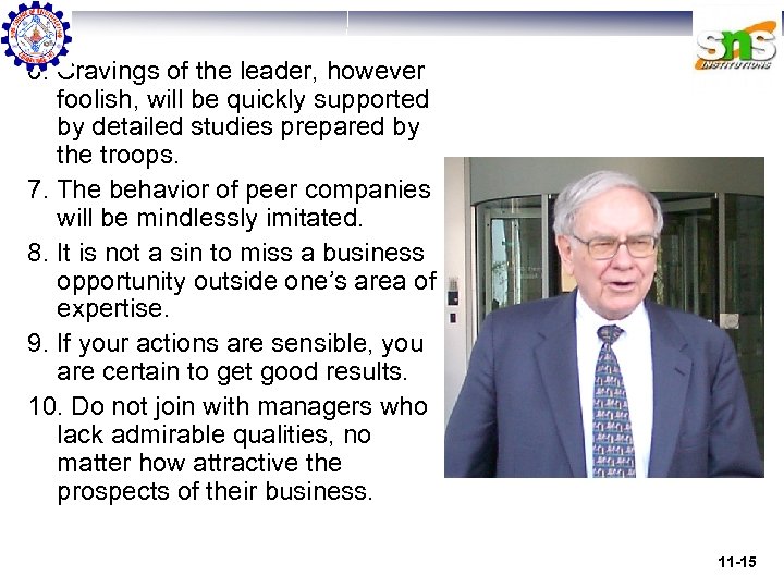 6. Cravings of the leader, however foolish, will be quickly supported by detailed studies