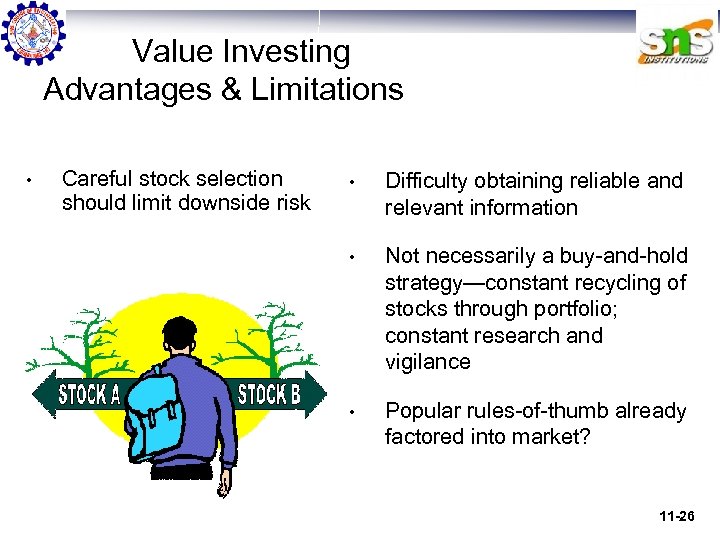 Value Investing Advantages & Limitations • Careful stock selection should limit downside risk •