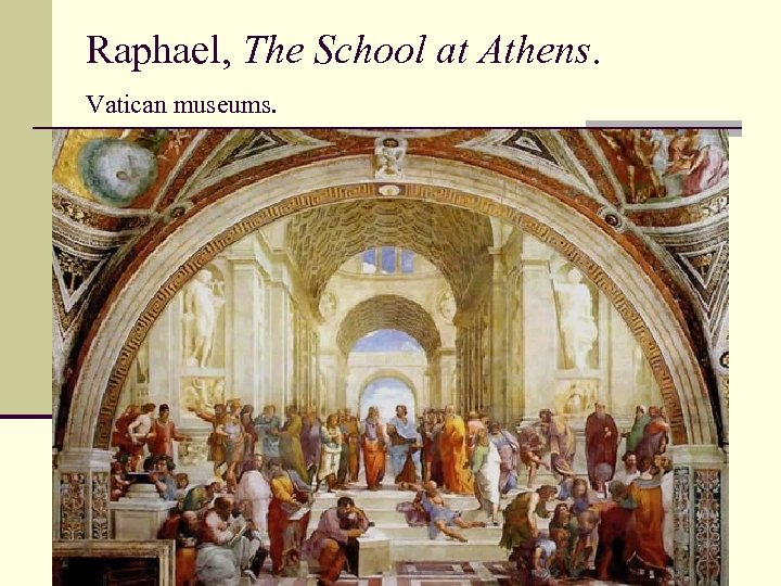 Raphael, The School at Athens. Vatican museums. 